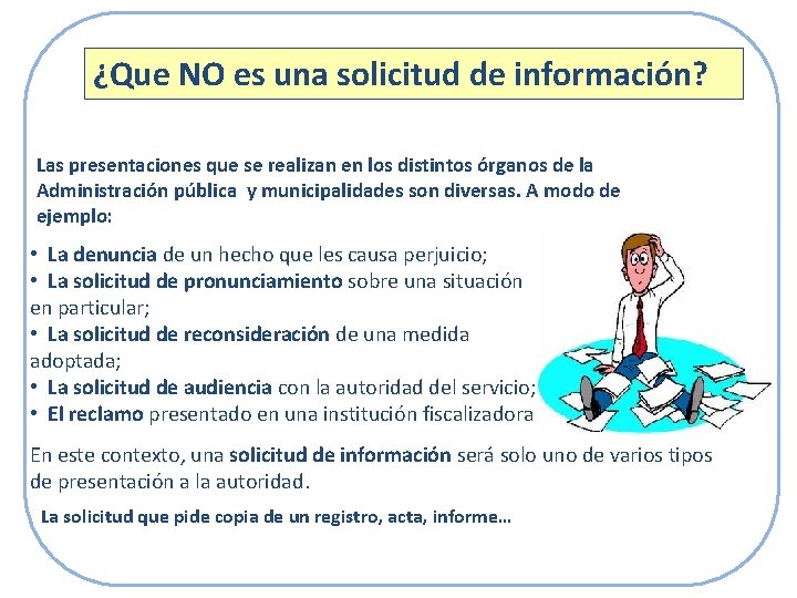 ¿Que NO es una solicitud de información? Las presentaciones que se realizan en los