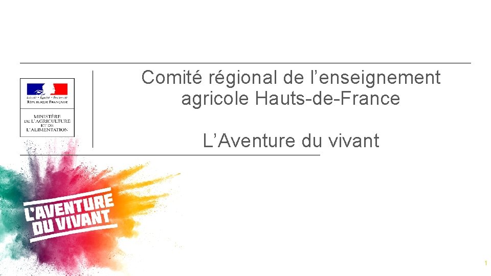 Comité régional de l’enseignement agricole Hauts-de-France L’Aventure du vivant 16/10/2021 1 