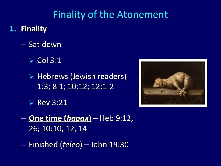 Finality of the Atonement 1. Finality – Sat down Ø Col 3: 1 Ø