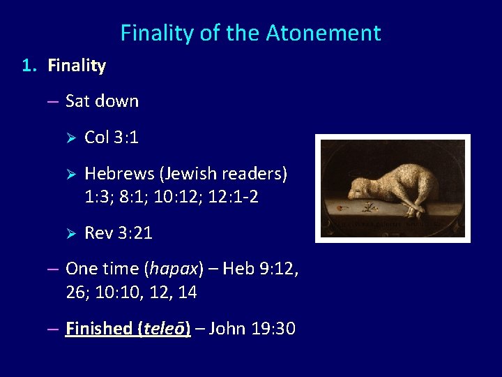 Finality of the Atonement 1. Finality – Sat down Ø Col 3: 1 Ø