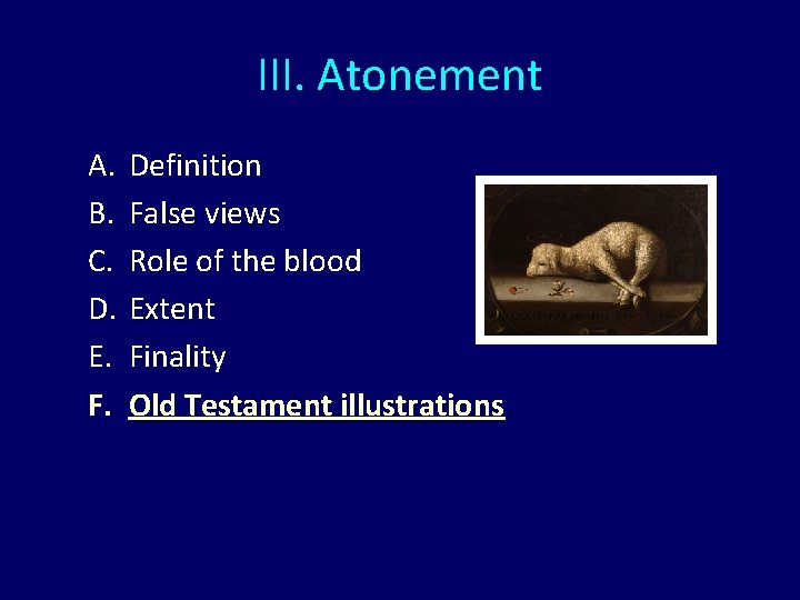III. Atonement A. Definition B. False views C. Role of the blood D. Extent