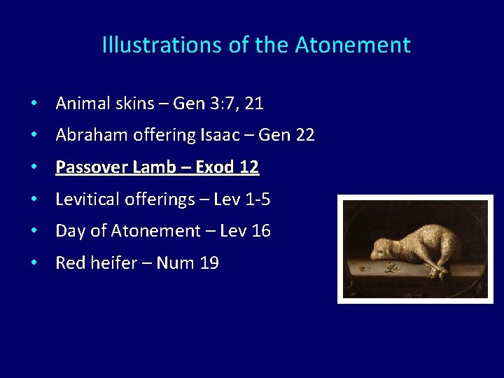 Illustrations of the Atonement • Animal skins – Gen 3: 7, 21 • Abraham