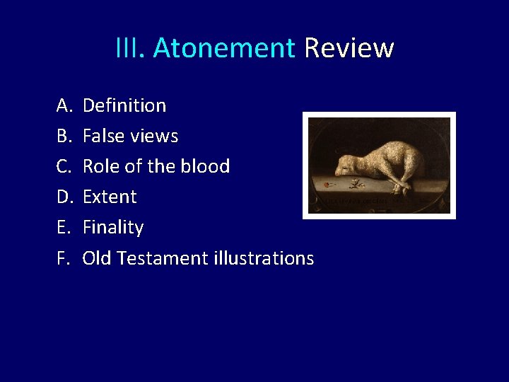 III. Atonement Review A. Definition B. False views C. Role of the blood D.