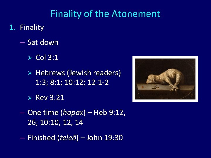 Finality of the Atonement 1. Finality – Sat down Ø Col 3: 1 Ø