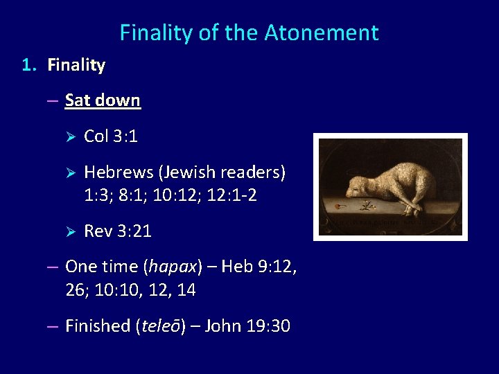 Finality of the Atonement 1. Finality – Sat down Ø Col 3: 1 Ø