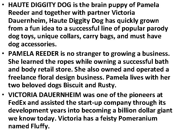  • HAUTE DIGGITY DOG is the brain puppy of Pamela Reeder and together