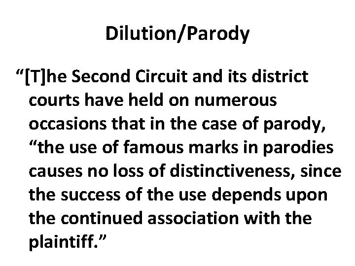 Dilution/Parody “[T]he Second Circuit and its district courts have held on numerous occasions that