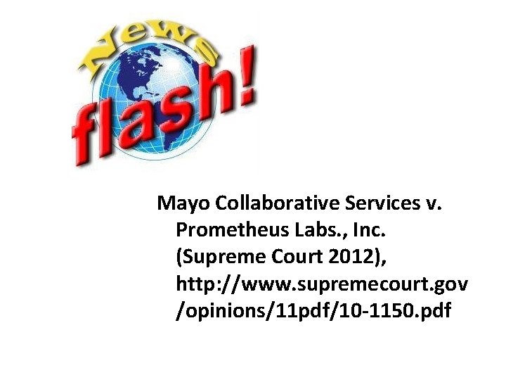 Mayo Collaborative Services v. Prometheus Labs. , Inc. (Supreme Court 2012), http: //www. supremecourt.
