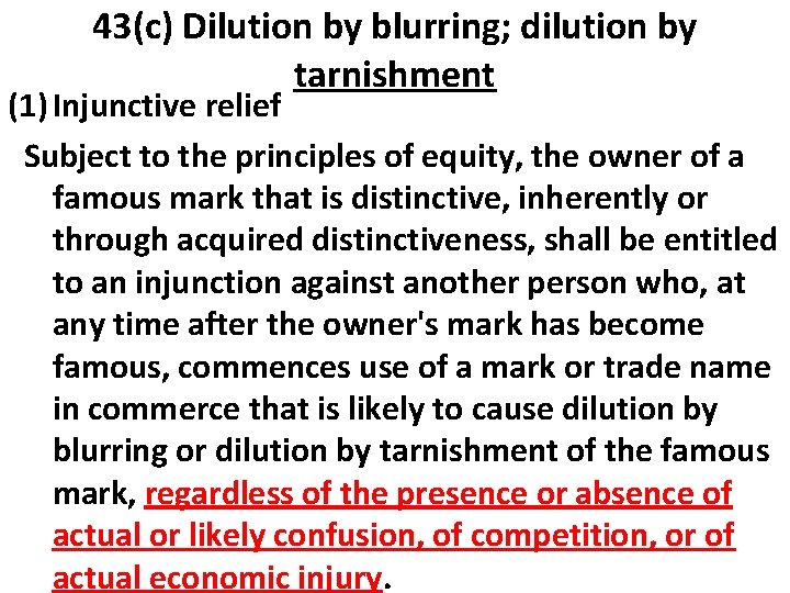 43(c) Dilution by blurring; dilution by tarnishment (1) Injunctive relief Subject to the principles