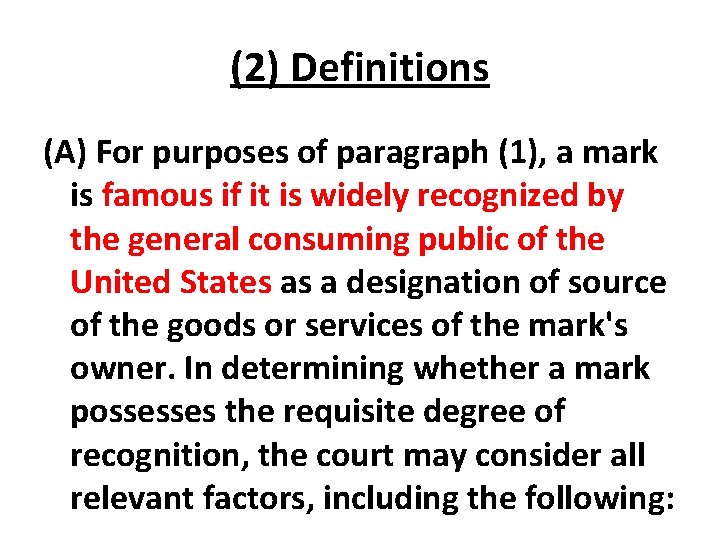(2) Definitions (A) For purposes of paragraph (1), a mark is famous if it