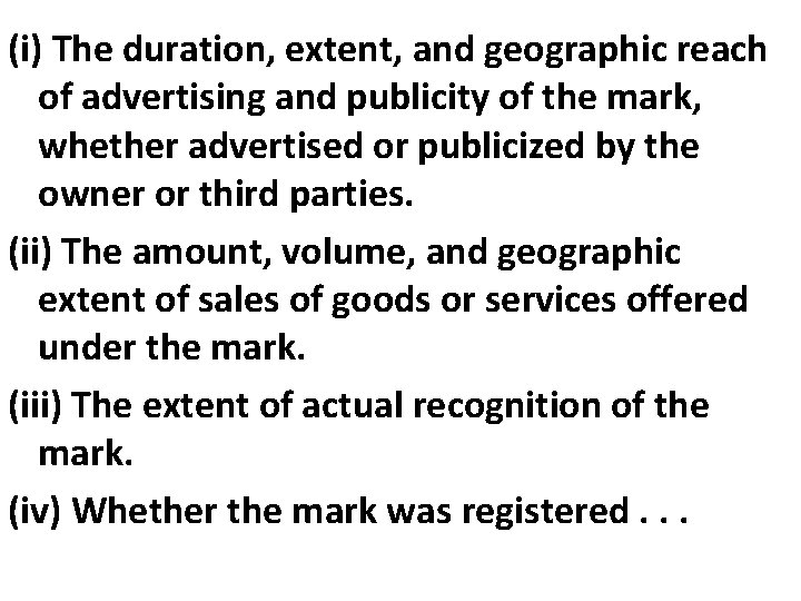 (i) The duration, extent, and geographic reach of advertising and publicity of the mark,