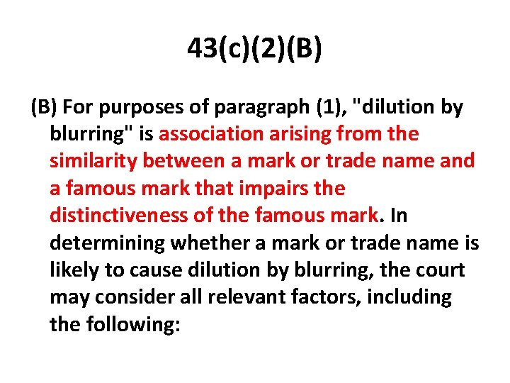43(c)(2)(B) For purposes of paragraph (1), "dilution by blurring" is association arising from the