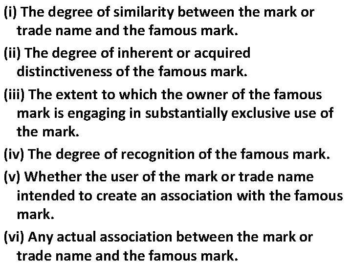 (i) The degree of similarity between the mark or trade name and the famous