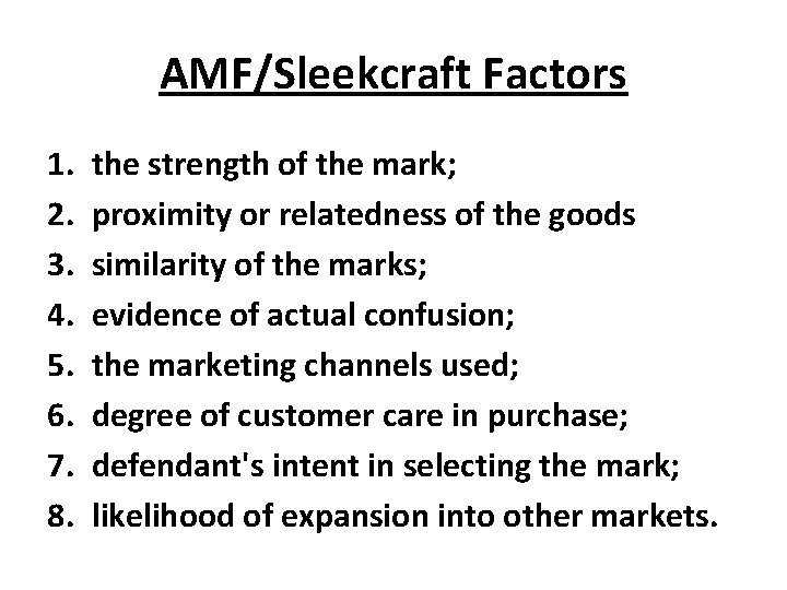 AMF/Sleekcraft Factors 1. 2. 3. 4. 5. 6. 7. 8. the strength of the
