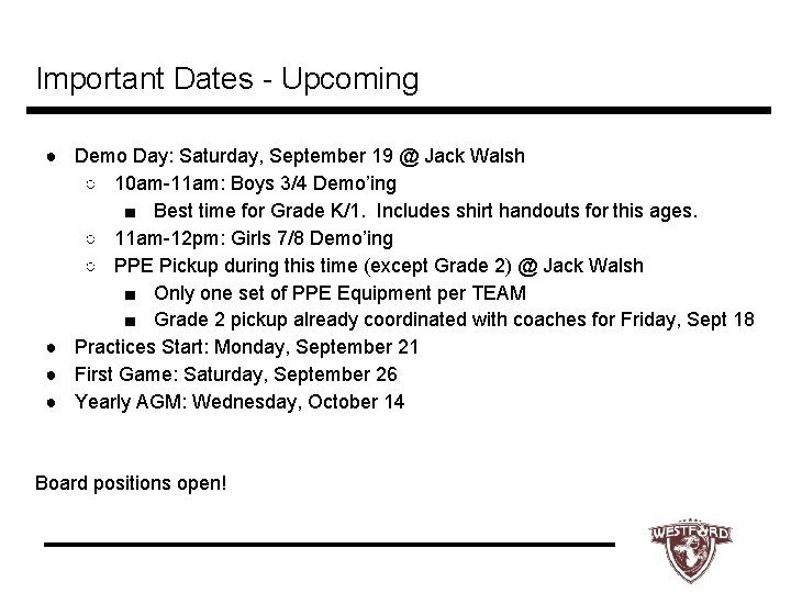Important Dates - Upcoming ● Demo Day: Saturday, September 19 @ Jack Walsh ○
