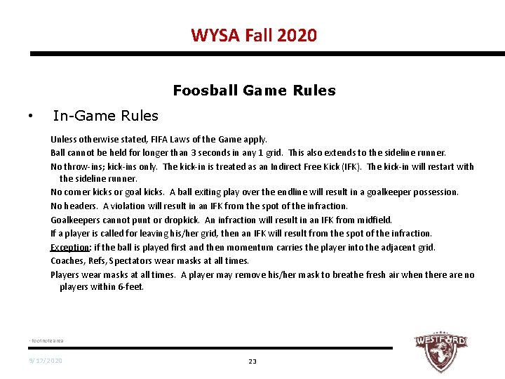 WYSA Fall 2020 Foosball Game Rules • In-Game Rules Unless otherwise stated, FIFA Laws