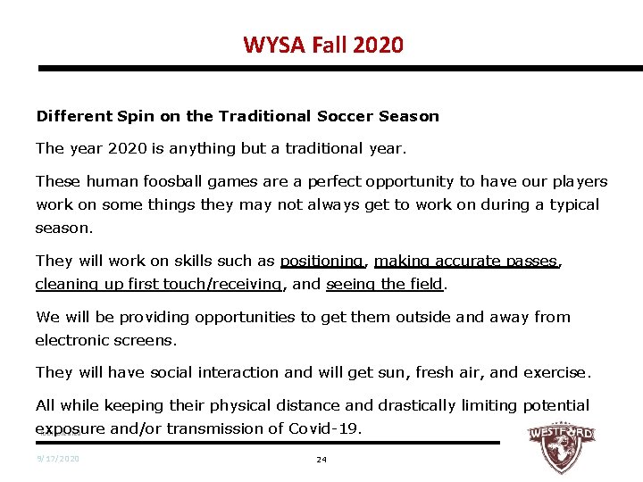 WYSA Fall 2020 Different Spin on the Traditional Soccer Season The year 2020 is