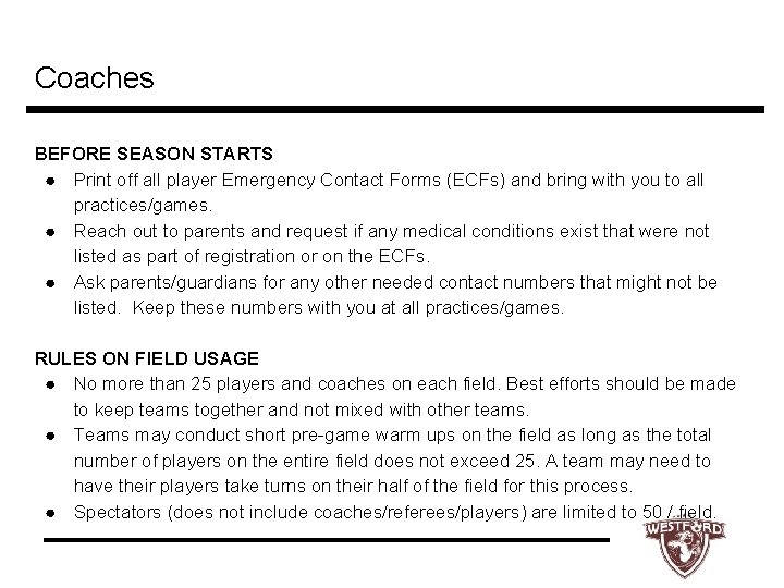 Coaches BEFORE SEASON STARTS ● Print off all player Emergency Contact Forms (ECFs) and