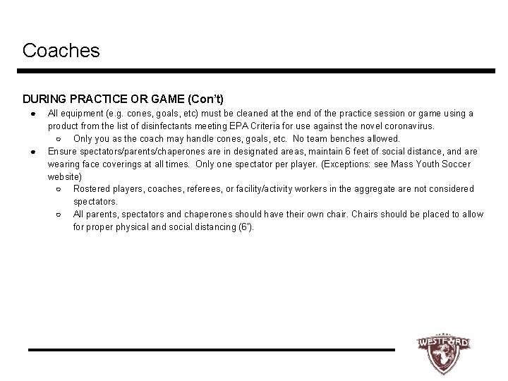 Coaches DURING PRACTICE OR GAME (Con’t) ● ● All equipment (e. g. cones, goals,