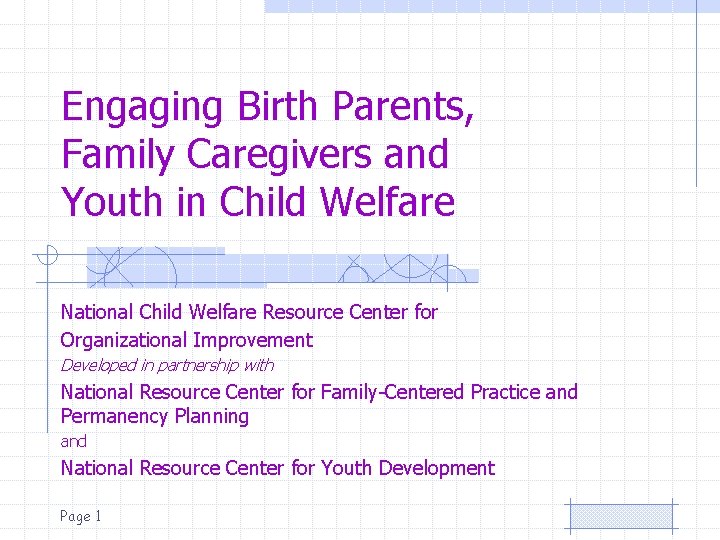 Engaging Birth Parents, Family Caregivers and Youth in Child Welfare National Child Welfare Resource