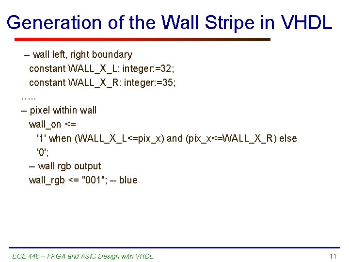 Generation of the Wall Stripe in VHDL -- wall left, right boundary constant WALL_X_L: