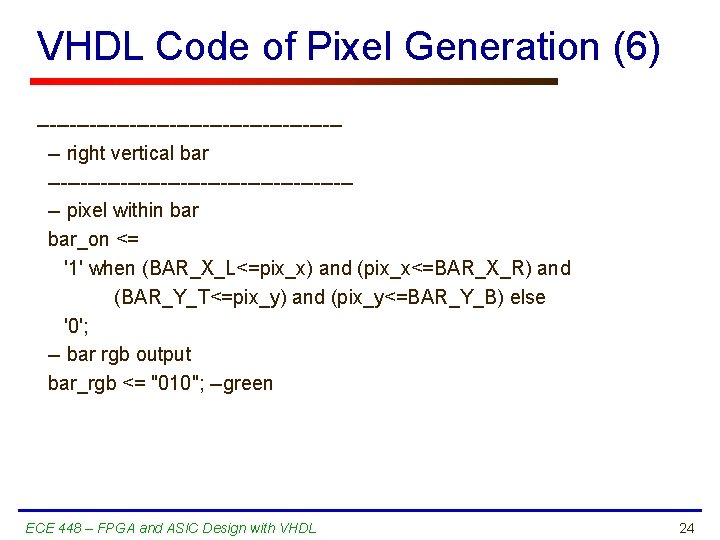 VHDL Code of Pixel Generation (6) ------------------------ right vertical bar ------------------------ pixel within bar_on