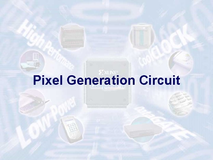 Pixel Generation Circuit ECE 448 – FPGA and ASIC Design with VHDL 4 
