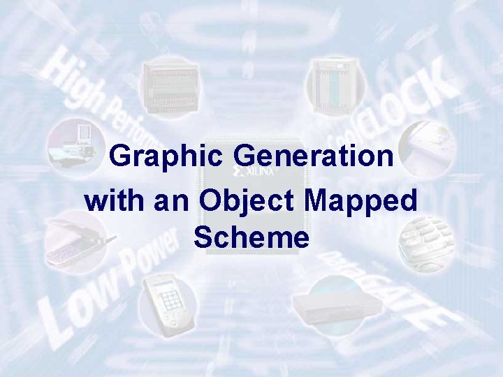 Graphic Generation with an Object Mapped Scheme ECE 448 – FPGA and ASIC Design