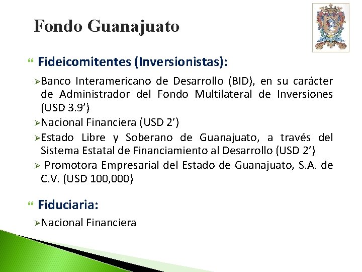 Fondo Guanajuato Fideicomitentes (Inversionistas): ØBanco Interamericano de Desarrollo (BID), en su carácter de Administrador