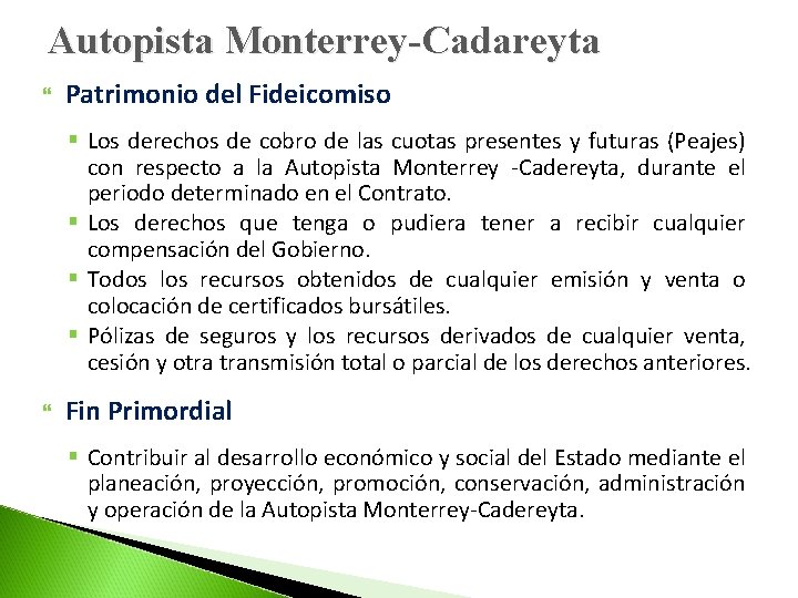 Autopista Monterrey-Cadareyta Patrimonio del Fideicomiso § Los derechos de cobro de las cuotas presentes