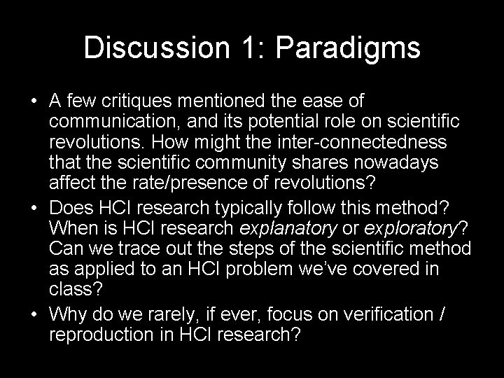 Discussion 1: Paradigms • A few critiques mentioned the ease of communication, and its