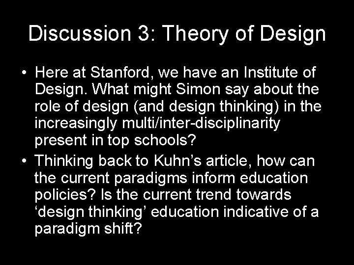 Discussion 3: Theory of Design • Here at Stanford, we have an Institute of