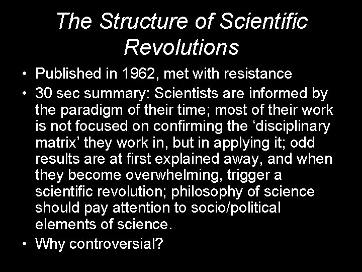 The Structure of Scientific Revolutions • Published in 1962, met with resistance • 30 The Structure of Scientific Revolutions • Published in 1962, met with resistance • 30