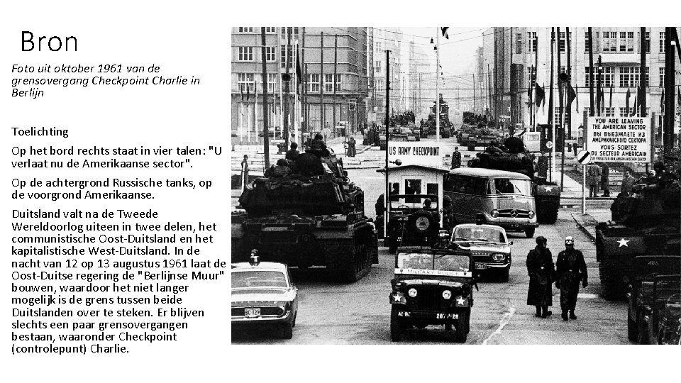 Bron Foto uit oktober 1961 van de grensovergang Checkpoint Charlie in Berlijn Toelichting Op