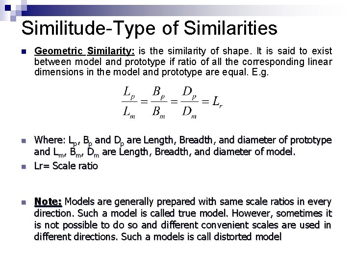Similitude-Type of Similarities n n Geometric Similarity: is the similarity of shape. It is Similitude-Type of Similarities n n Geometric Similarity: is the similarity of shape. It is