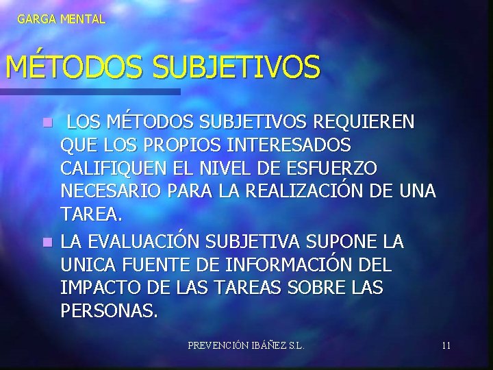 GARGA MENTAL MÉTODOS SUBJETIVOS LOS MÉTODOS SUBJETIVOS REQUIEREN QUE LOS PROPIOS INTERESADOS CALIFIQUEN EL