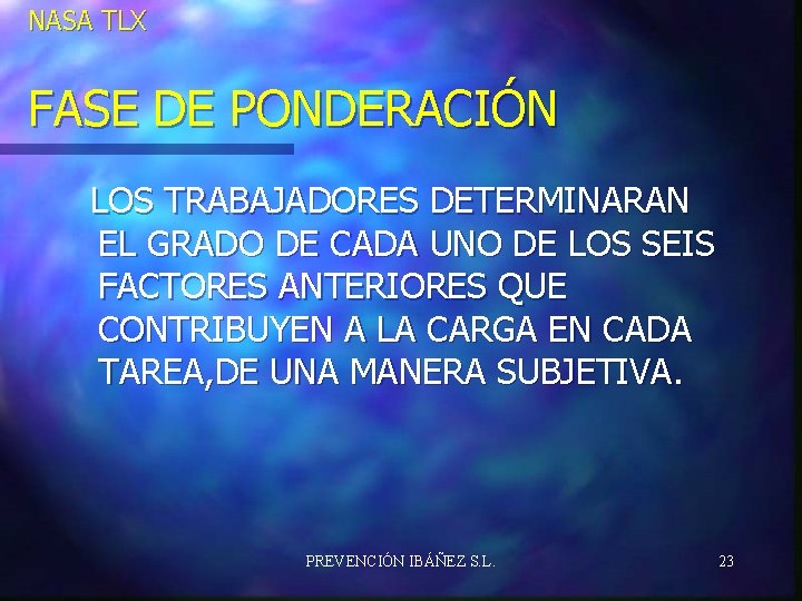 NASA TLX FASE DE PONDERACIÓN LOS TRABAJADORES DETERMINARAN EL GRADO DE CADA UNO DE