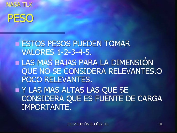 NASA TLX PESO n ESTOS PESOS PUEDEN TOMAR VALORES 1 -2 -3 -4 -5.