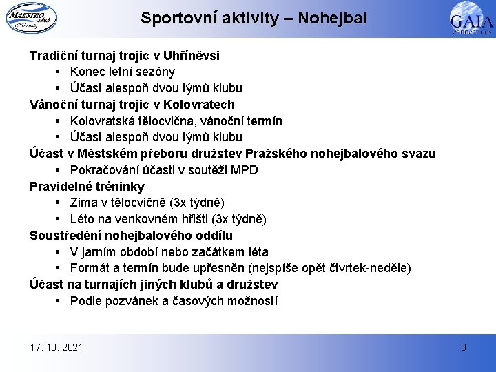 Sportovní aktivity – Nohejbal Tradiční turnaj trojic v Uhříněvsi § Konec letní sezóny §