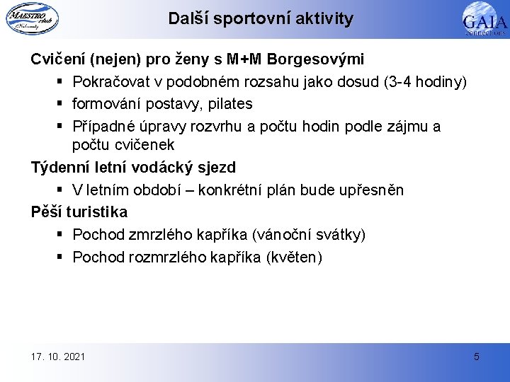 Další sportovní aktivity Cvičení (nejen) pro ženy s M+M Borgesovými § Pokračovat v podobném