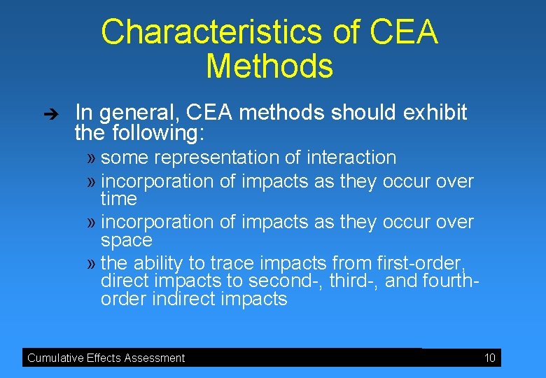 Characteristics of CEA Methods è In general, CEA methods should exhibit the following: »