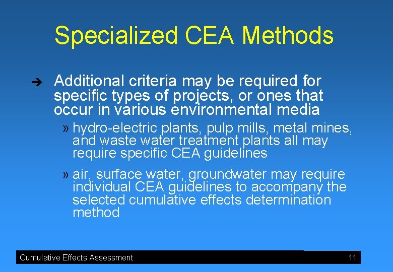Specialized CEA Methods è Additional criteria may be required for specific types of projects,
