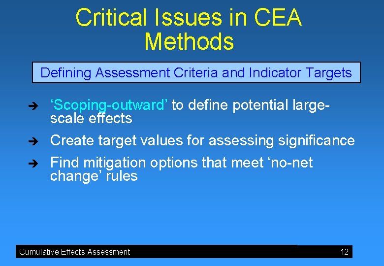 Critical Issues in CEA Methods Defining Assessment Criteria and Indicator Targets è ‘Scoping-outward’ to