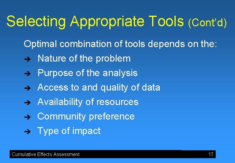 Selecting Appropriate Tools (Cont’d) Optimal combination of tools depends on the: è Nature of