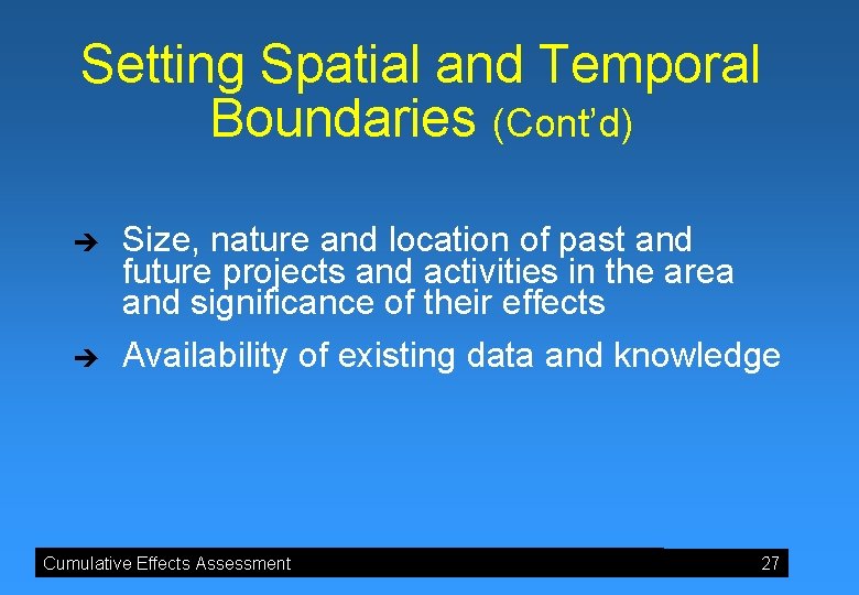 Setting Spatial and Temporal Boundaries (Cont’d) è è Size, nature and location of past