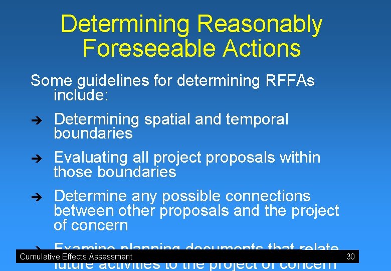 Determining Reasonably Foreseeable Actions Some guidelines for determining RFFAs include: è Determining spatial and