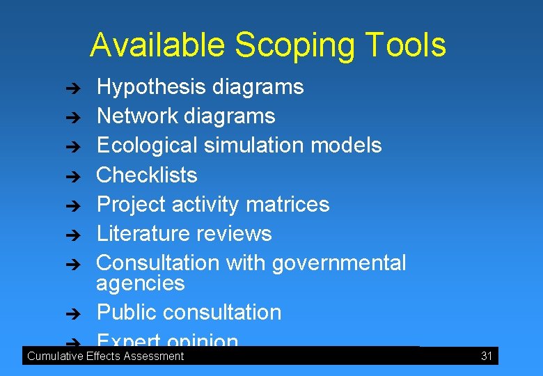 Available Scoping Tools Hypothesis diagrams è Network diagrams è Ecological simulation models è Checklists