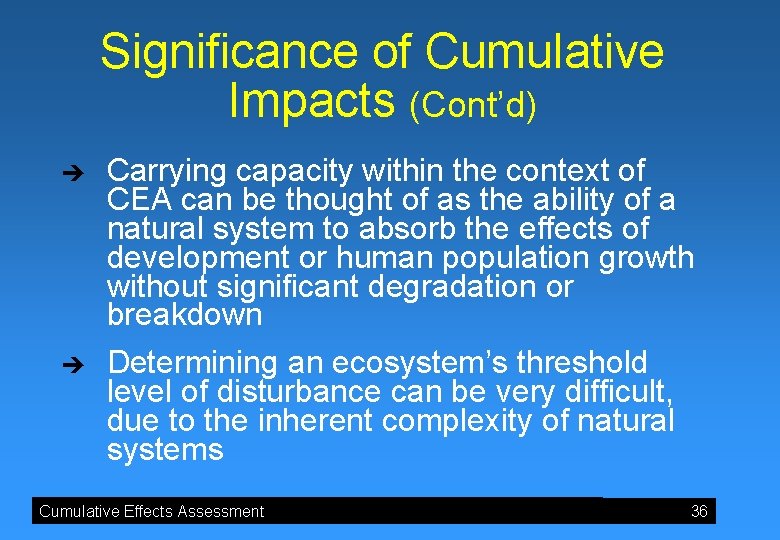 Significance of Cumulative Impacts (Cont’d) è è Carrying capacity within the context of CEA
