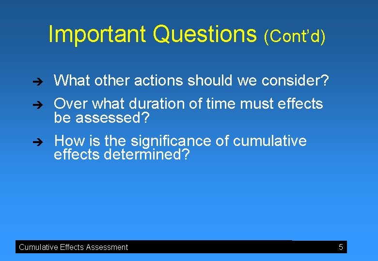 Important Questions (Cont’d) è What other actions should we consider? è Over what duration