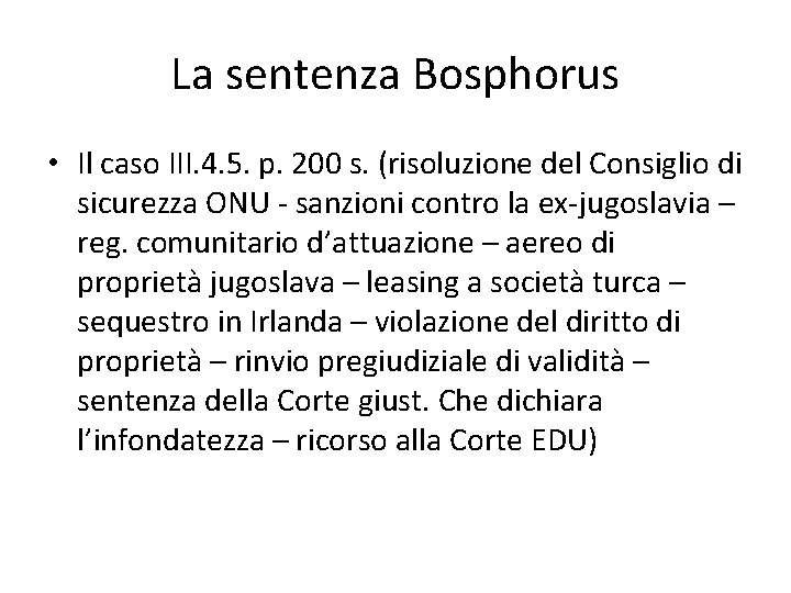 La sentenza Bosphorus • Il caso III. 4. 5. p. 200 s. (risoluzione del